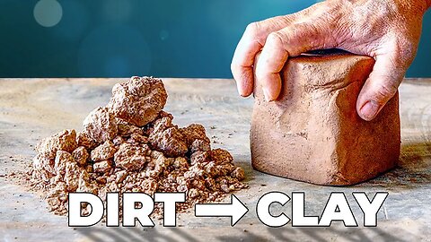 How To Make Clay At Home (It's Just Dirt)