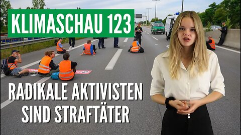 Radikale Klimaschützer sind eine Gefahr für die Demokratie - Klimaschau 123