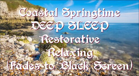56 - Coastal Springtime *DEEP SLEEP* Restorative Meditation | Fades To Black Screen |