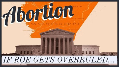 What Happens if the Supreme Court Overturns Roe v Wade?