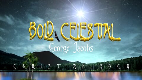 George Jacobs -Bold Celestial /Christian Rock Instrumental