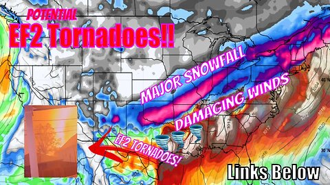 Strong Major Winter Snow Storm, Potential EF2 Tornadoes, Damaging Winds & More!