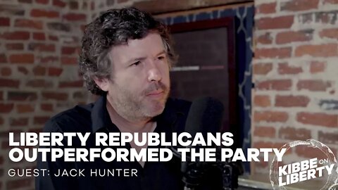 Liberty Republicans Outperformed the Party | Guest: Jack Hunter | Ep 203