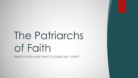 Hebrews Chapter 11 (part 1) - The Partriarchs pf Faith