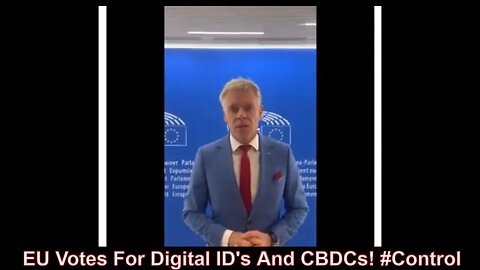 EU Votes For Digital ID's And CBDCs! #Control