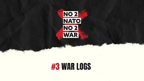 No2Nato Broadcast #3 - War Logs