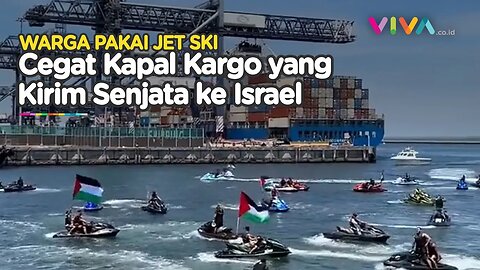 Warga Ramai-ramai Naik Jetski Cegat Kapal Kargo Pembawa Senjata Israel