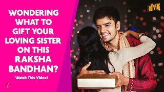 Top 3 Amazing Raksha Bandhan Gift Ideas For Sisters *