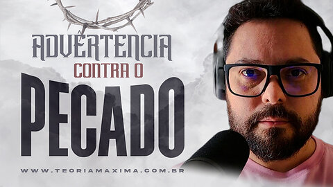 ADVERTÊNCIA CONTRA O PECADO