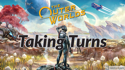 Taking Turns Ep.1 - The Outer Worlds