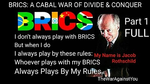 BRICS: A CABAL WAR OF DIVIDE AND CONQUER P1 Full. West vs East Used to Subjugate the Global Population