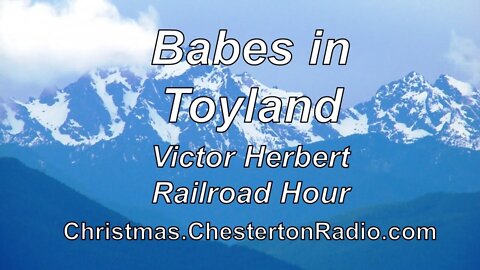 Babes in Toyland - Lucille Norman - Victor Herbert - Railroad Hour - Christmas