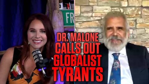 Dr. Malone Lays Out Why Globalists Are The Threat To Humanity