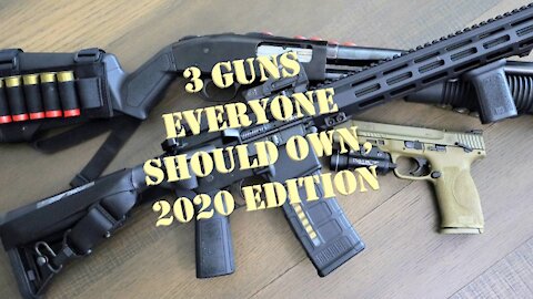 Three guns everyone should own!