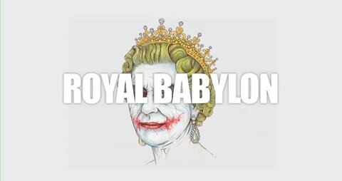 ROYAL BABYLON: The Criminal History of The Royal Family