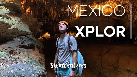 Mexico Episode 2: Xplor