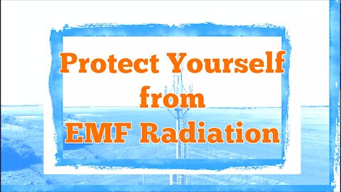 Protect Yourself from EMF Radiation