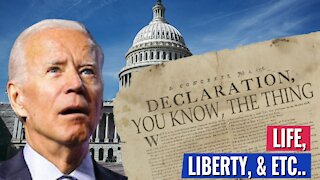 PRESIDENT Biden CANNOT REMEMBER THE FOUNDING DOCUMENTS - AGAIN “life, liberty, etc.”