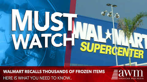 Walmart Expands Recall, Now Includes Dozens More Frozen Food Items. Here’s An Official List