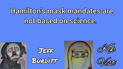 Hamilton's mask mandates are NOT based in science