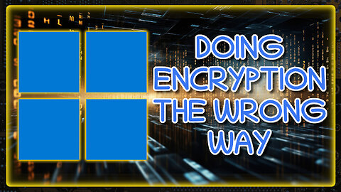 Windows Shows Us How NOT To Encrypt Our Drives