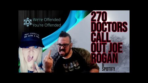 Ep#71 270 Doctors call out Joe Rogan | We’re Offended You’re Offended PodCast