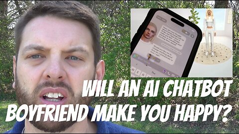 Will An Boyfriend Chatbot Make You Happy?