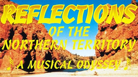 Reflections of the Northern Territory: A Musical Odyssey