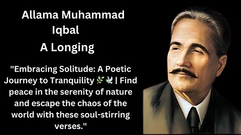 #allama Muhammad Iqbal | A Longing | #quotes | #shayari |# poem | #quotes #SolitudePoetry, #InnerPea