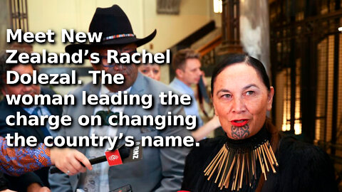 Leftist Politicians are Trying to Change New Zealand’s Name Because White People Colonized It