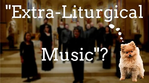 What is "Extra Liturgical Music"? - Cappella Romana