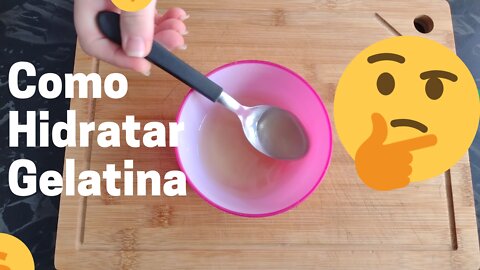 COMO HIDRATAR GELATINA SEM SABOR