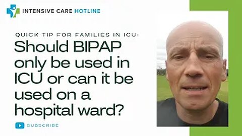 Quick tip for families in ICU:Should BIPAP only be used in ICU or can it be used on a hospital ward?