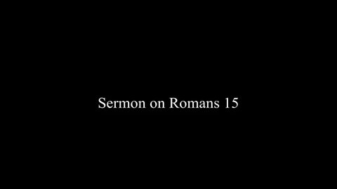 Sermon On Romans 15 (Sgaw Karen) တဿ္ကစီဢ္ဘဢ္ဃးဒီးရိမ့ၯ၁၅