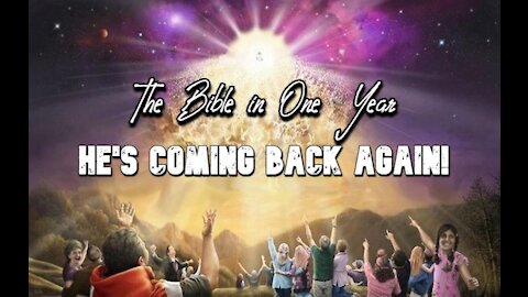 The Bible in One Year: Day 309 He's Coming Back Again!