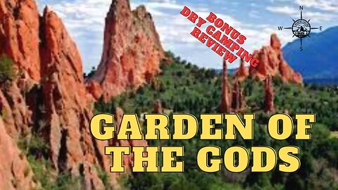 Garden of the Gods .......Bonus: Dry camping review