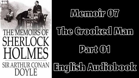 The Crooked Man (Part 01) || The Memoirs of Sherlock Holmes by Sir Arthur Conan Doyle