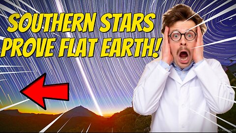 southern stars on flat earth EXPLAINED! The last Globe proof debunked!