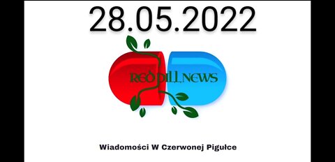 Red Pill News | Wiadomości W Czerwonej Pigułce 28.05.2022