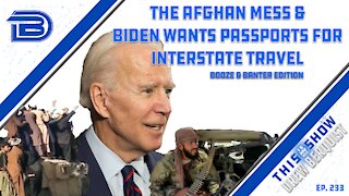 Biden Administration Discussed Vaccine Mandate For Interstate Travel | The Afghan Mess | Ep 233