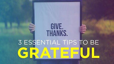 3 Essential Tips To Be Grateful