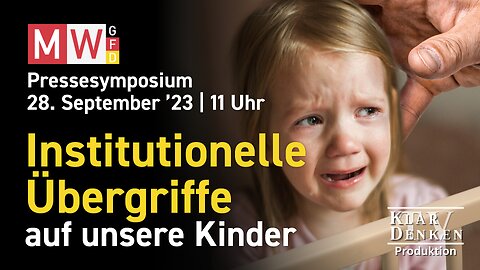 LIVE | Pressesymposium: "Institutionelle Übergriffe auf unsere Kinder"