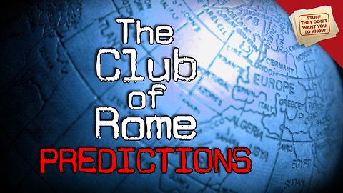 Stuff They Don't Want You to Know: The Club of Rome: Predictions
