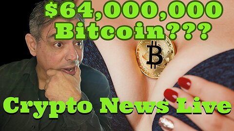 Crypto News Live | $64,000,000 Bitcoin???