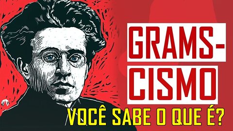 GRAMSCISMO - Você sabe oque é gramscismo?