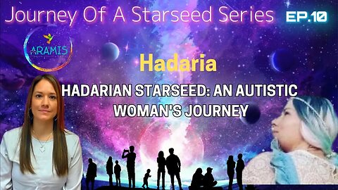 Episode: 10 Hadarian Starseed: An Autistic Woman's Journey