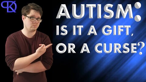 Gift or Curse | Autism