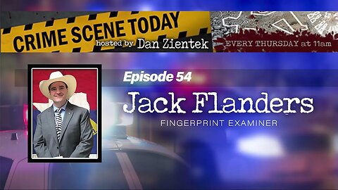 Episode 54 - Jack Flanders - Crime Scene Today on Lone Star Community Radio