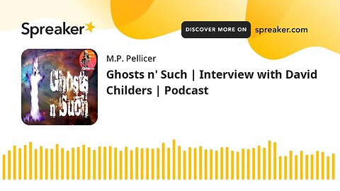 Ghosts n' Such | Interview with David Childers | Podcast