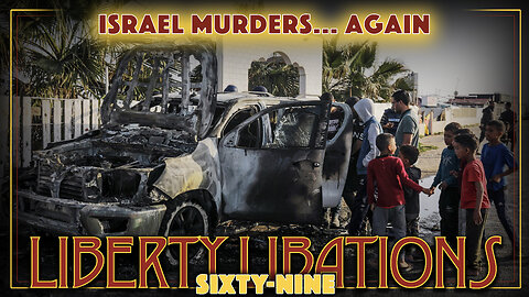 Murderous Israel, FBI Not-So-Sneak Attack, Marxism Conference - LL#69
